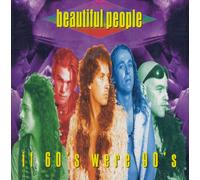 Beautiful People - If 60's Were 90's