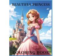 Beautiful Princess: A Magical Coloring Adventure Filled with Royal Magic and Grace