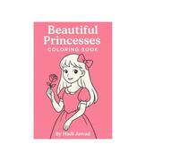 Beautiful Princesses Coloring Book: Fun and Easy Coloring Pages for Kids Ages 3-5
