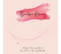 Beautiful Radiance: Coloring Book For The Creative Ones | 50+ Stylish Outfits, Cosmetics And Accessories | Stress Buster And Enjoyable