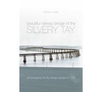 Beautiful Railway Bridge of the Silvery Tay Reinvestigating The Tay Bridge Di...