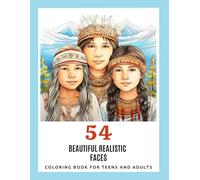 Beautiful Realistic Faces Coloring Book: 54 Grayscale Portraits of Stunning Young Boys and Girls for Teens and Adults