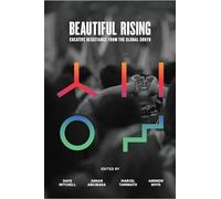 Beautiful Rising: Creative Resistance from the Global South