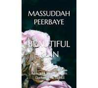 BEAUTIFUL RUIN: A Heart’s Journey from Darkness to Light