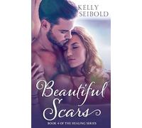 Beautiful Scars: 4 (Healing)