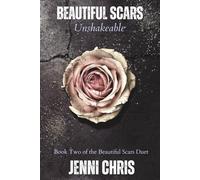 Beautiful Scars: Unshakeable (The Beautiful Scars Duet)