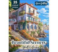Beautiful Scenery Adult Coloring Book: Relaxing Landscapes, Coastal Dreams, Enchanted Homes Coloring for Adults, Women, Teens, Stress Relaxation & ... (Amazing Scenery Coloring Books For Adults)