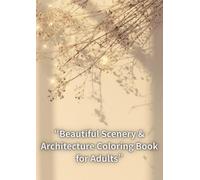 “Beautiful Scenery & Architecture Coloring Book for Adults”
