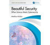 Beautiful Security : When Science Meets Cybersecurity