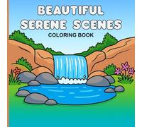 Beautiful Serene Scenes: A Bold & Easy Coloring Book for Adults and All Ages - Relaxing Scenes, Soothing Landscapes, and Peaceful Landmarks for Stress Relief and Calm