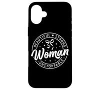 Beautiful Strong Unstoppable Woman Case for iPhone 16 Plus