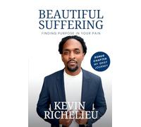 Beautiful Suffering: Finding Purpose in Your Pain