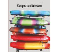 Beautiful Summer Memories with Kayaks| Composition Notebook for school, college, students, women, men, girls, boys, adults, seniors, for summer, water ... 9.25 inches| 110 pages| wide ruled with field