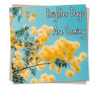 Beautiful Support Card For a Loved One - Get Well Soon, Health, Sickness, Grief, Condolences, Sympathy - Brighter Days Are Coming - For Women, Men, Friend, Partner, Relative, Woman