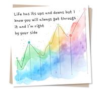 Beautiful Support or Good Luck Card For a Loved One - Life Has Its Ups and Downs - Right By Your Side - Colourful, Graph - For a Special Someone, Friend, Child, Grandchild, Bestie, Relative