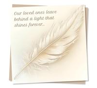 Beautiful Sympathy or Grief Card For Loved One - Feather - Our Loved Ones Leave A Light That Shines Forever - For Friend, Relative
