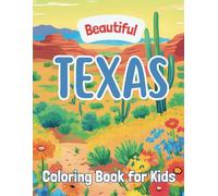 Beautiful Texas: Coloring Book for Kids (Beautiful States Coloring Books)