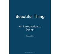 Beautiful Thing: An Introduction to Design: 0
