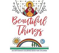 Beautiful Things: An Orthodox Coloring Book for Children