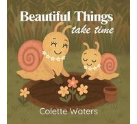 Beautiful Things Take Time