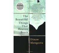 [Beautiful Things That Heaven Bears, the] [By: Mengestu, Dinaw] [January, 2008]