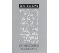 Beautiful Town: Stories and Essays by Sato Haruo