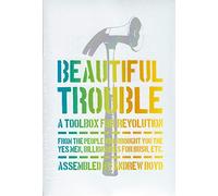 Beautiful Trouble: A Toolbox for Revolution