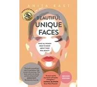 Beautiful Unique Faces: What All Women Need to Know About Their Real Beauty