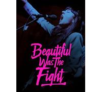Beautiful Was the Fight