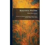 Beautiful Waters: Devoted to the Memphremagog Region in History, Legend, Anecdote, Folklore, Poetry, Drama