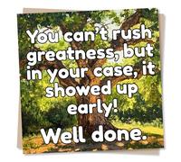 Beautiful Well Done Congratulations Card For Loved One - Oak Tree, Nature - You Can't Rush Greatness - For Friend, Bestie, Relative, Son, Daughter, Niece, Nephew, Grandson, Granddaughter