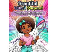 Beautiful With A Purpose: A Coloring Book For Girls With Encouraging Bible Verses and Positive Affirmations!: Christian Black Girls Coloring Book Ages 4-10