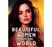 Beautiful Women from the World: Coloring Book - Greyscale Portraits - Feminine Beauty - Realistic illustrations