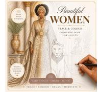 Beautiful Women: Trace & Colour - Colouring Book for Adults
