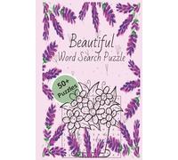 Beautiful Word Search Puzzle Book: Word Searches with Easy to Read Print about Flowers, Elegance, Floral and More | 6x9 inches, 110 pages | 50+ Puzzles, Gifts for Vacations, Holidays, and Free Times