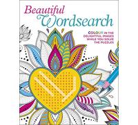 Beautiful Wordsearch: Colour in the Delightful Images While You Solve the Puzzles (Colour Your Wordsearch)