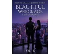 Beautiful Wreckage (The Quiet Kind of Cruel)