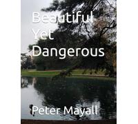 Beautiful Yet Dangerous