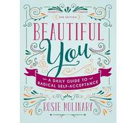 Beautiful You: A Daily Guide to Radical Self-Acceptance
