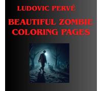 BEAUTIFUL ZOMBIE COLORING PAGES (THE MOST BEAUTIFUL COLORING PAGES)
