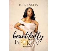 Beautifully Broken: A Devotional