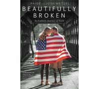Beautifully Broken : An Unlikely Journey of Faith