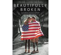Beautifully Broken: An Unlikely Journey of Faith