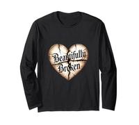 Beautifully Broken Christian Heart Message Quote Long Sleeve T-Shirt