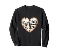 Beautifully Broken Christian Heart Message Quote Sweatshirt