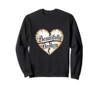 Beautifully Broken Christian Heart Religious Quote Sweatshirt