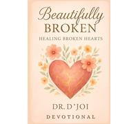 Beautifully Broken Devotional: Next Step in Healing (Healing Hearts)