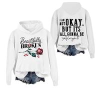 Beautifully Broken Hoodie, I Am Not Okay But It's All Gonna To Be Alright Hoodie, Country Music Hoodie, Unisex White