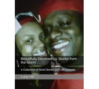 Beautifully Deceived 1.5: Stories from the Storm: A Collection of Short Stories and Life Lessons. (The Beautifully Deceived Collection)