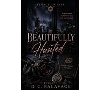 Beautifully Hunted: A Dark Bodyguard Romance (Legacy of Lies)